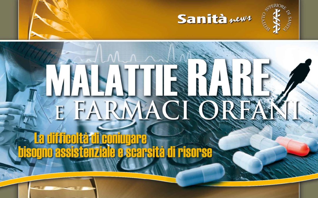 Malattie Rare e Farmaci Orfani: la difficoltà di coniugare bisogno assistenziale e scarsità di risorse